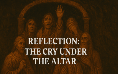 Reflection: The Cry Under the Altar